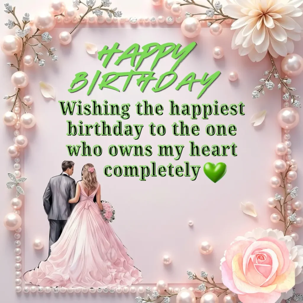 Happy birthday wishes for love featuring an elegant couple and a heart-touching quote
